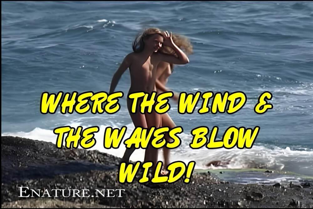 Enature - Where the Wind and the Waves Blow Wild! - Since ancient times, nudity has had a sacred character